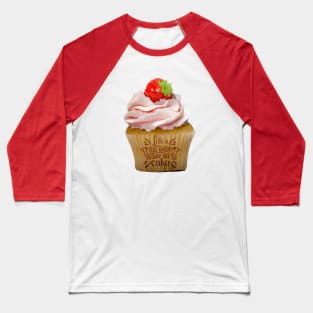 LIFES TOO SHORT TO SAY NO TO CAKE Baseball T-Shirt